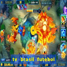 tv brasil futebol da hora